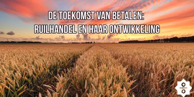 De toekomst van betalen: Ruilhandel en haar ontwikkeling