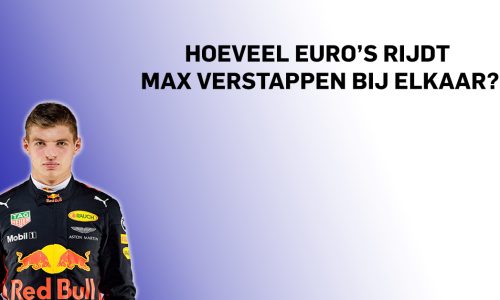 Hoeveel euro’s rijdt Max Verstappen bij elkaar?