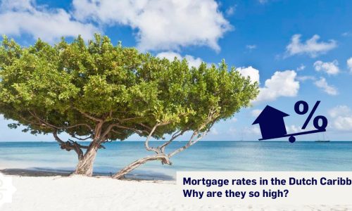 Mortgage rates in the Dutch Caribbean: Why are they so high?