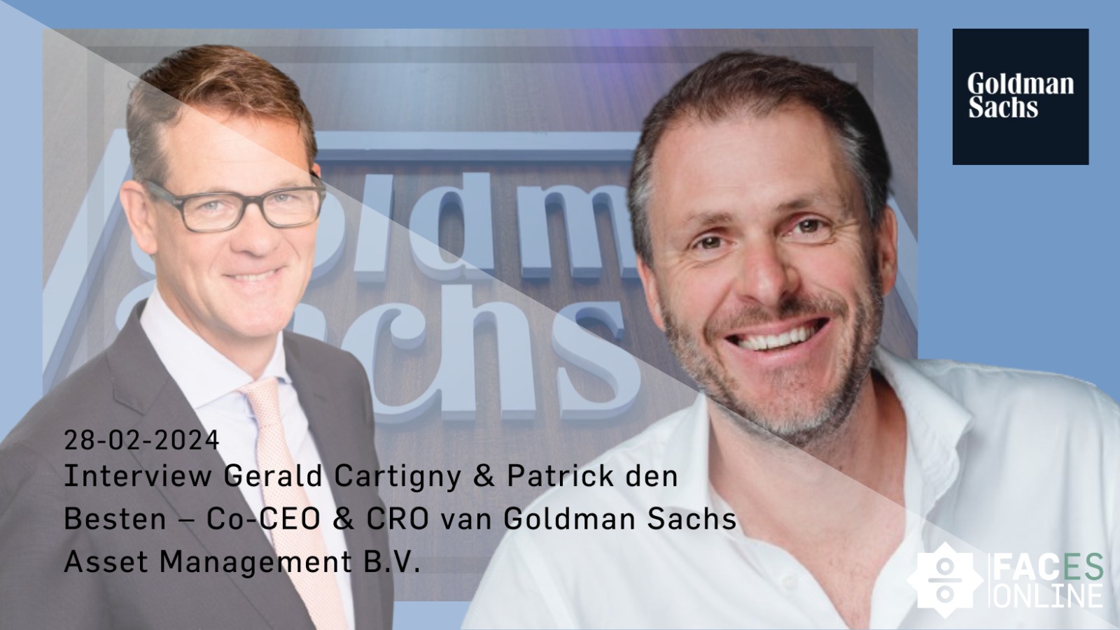 Interview met Gerald Cartigny & Patrick den Besten  –  Co-CEO & CRO van Goldman Sachs Asset Management B.V.