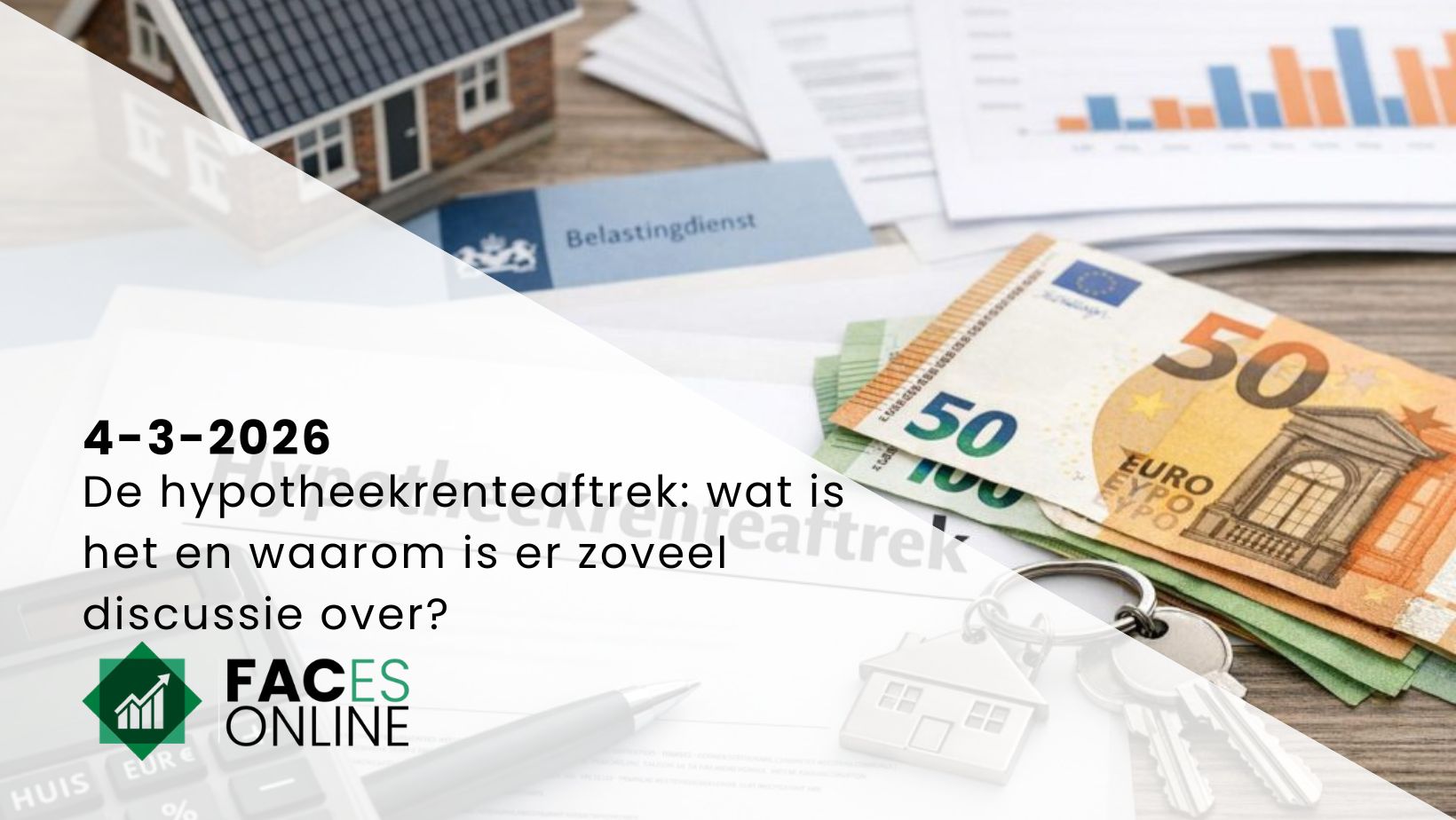 De Hypotheekrenteaftrek: wat is het en waarom is er zoveel discussie over?